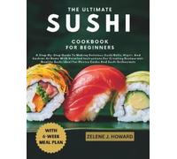Zelene J Howard The Ultimate Sushi Cookbook for Beginners (Tascabile)