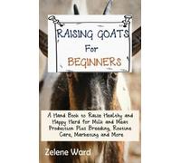 Zelene Ward Raising Goats for Beginners (Copertina rigida)
