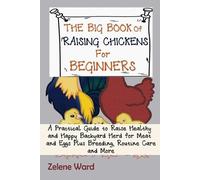 Zelene Ward The Big Book of Raising Chickens for Beginners (Tascabile)