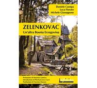 Zelenkovac. Un'altra Bosnia Erzegovina. Con DVD