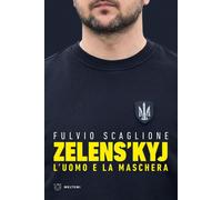 Zelens'kyj. L'uomo e la maschera [Paperback] Scaglione, Fulvio