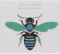 Zelia Fonseca O Terceiro Olho Da Abelha (CD) Album
