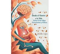 Zelidéh López Desde el Vientre a la Vida (Tascabile)