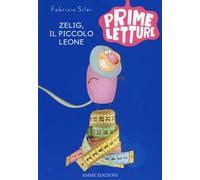 Zelig, il piccolo leone. Ediz. a colori