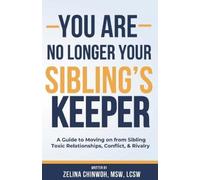 Zelina Chinwoh You Are No Longer Your Sibling's Keeper (Tascabile)