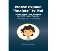 Zelinger Laurie E Please Explain Anxiety To Me S HBOOK NUOVO