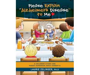 Zelinger Laurie Please Explain Alzheimer's Disease to Me (Tascabile)