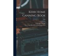 Zella Hale Weyant Kerr Home Canning Book; 1945 (Copertina rigida)