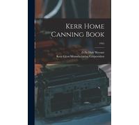 Zella Hale Weyant Kerr Home Canning Book; 1945 (Tascabile)