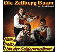 Zellberg Buam - Halli,Hallo,I Bin der Geigen