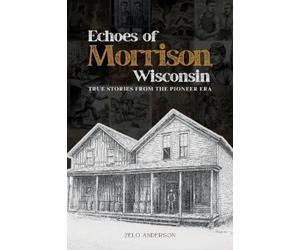 Zelo Anderson Echoes of Morrison, Wisconsin (Tascabile)