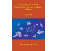 Zemelak Goraga Cutting-Edge AI and ML Technological Solutions: Healt (Tascabile)