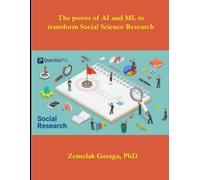 Zemelak Goraga The power of AI and ML to transform Social Science Re (Tascabile)