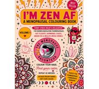 ZEN AF: A Menopause Mindfulness Colouring Book: Funny Stress Relief & Relaxation for Women Navigating Perimenopause & Menopause, Hot Flushes, Hormonal Chaos, Brain Fog & Midlife Mood Swings