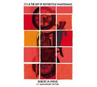 Zen and the Art of Motorcycle Maintenance: 40th Anniversary Edition