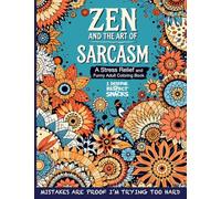 Lola Laughton Zen and the Art of Sarcasm. A Stress Relief and Funny (Tascabile)