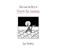 Zen and the Art of Stand-Up Comedy
