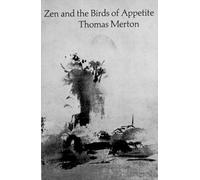 Zen and the Birds of Appetite.