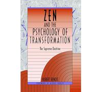 Zen and the Psychology of Transformation: The Supreme Doctrine