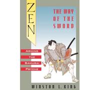Zen and the Way of the Sword: Arming the Samurai Psyche