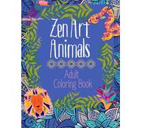 Zen Art - Animals: Adult Coloring Book