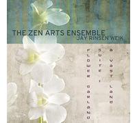 Zen Arts Ensemble - Flower Garden Suite 1: A Vast Land