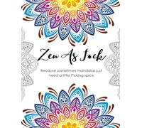 Zen As F*ck: Because sometimes mandalas just need a little f*cking spice