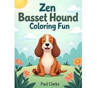 Zen Basset Hound Coloring Fun: Have fun coloring relaxing dog images. Fun birthday gift.