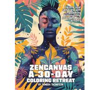 Zen Canvas: A 30-Day Coloring Retreat
