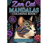 Zen Cat Mandalas Coloring Book: Beautiful Cat Mandalas with Intricate Patterns for Relaxation, Mindfulness, Stress Relief, and Creative Coloring