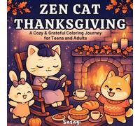 Zen Cat Thanksgiving: A Cozy & Grateful Coloring Journey: 40 Relaxing Fall Coloring Book of Cats, Pumpkins & Cozy Moments for Teens and Adults