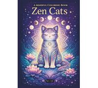Zen Cats: A Mindful Coloring Book of Cats, Mandalas and Relaxing Patterns