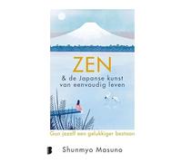 Zen & de Japanse kunst van eenvoudig leven: Gun jezelf een gelukkiger bestaan
