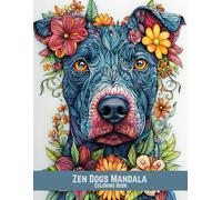 Zen Dogs Mandala Coloring Book: Stress Relief for Adults with Detailed Dog-Inspired Patterns