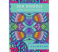 Zen Doodle: Adult Coloring Book, Stress Relieving Doodle Inspired Patterns and Designs