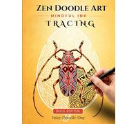 Zen Doodle Art Bugs Edition. Satisfying Zentangle Patterns and Tiny Things | Inky Doodle Day: Bold and Easy Ink Tracing | Relaxing Calming Creative ... for Adults, Teens and Bug Lovers | Zendoodle