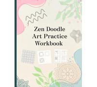 Zen Doodle Art Practice Workbook: A Guided Line Art Practice Guide with Blank Grid Tiles for Aspiring Artists