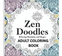 Zen Doodles: Relaxing Mandalas and Shapes: ADULT COLORING BOOK