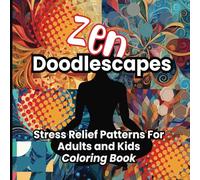 ZEN Doodlescapes-Stress Relief Pattern For Kids And Adults: Escape into calming patterns designed to relax the mind and spark creativity.Perfect for ... blends mindfulness with artistic expression