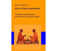 Zen e física quântica: Correlações surpreendentes entre a ciência e a filosofia oriental