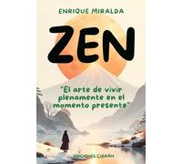 ZEN: "El arte de vivir plenamente en el momento presente"