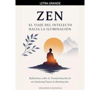 Zen: El Viaje del Intelecto hacia la Iluminación