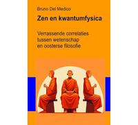 Zen en kwantumfysica: Verrassende correlaties tussen wetenschap en oosterse filosofie