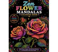 Zen Flower Mandalas Coloring Book: Bold Floral Mandalas with Intricate Patterns for Relaxation, Mindfulness, Stress Relief, and Creative Coloring for Adults