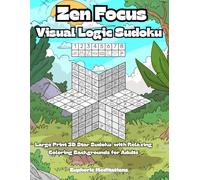 Zen Focus Visual Logic Sudoku: Large Print 3D Star Sudoku with Relaxing Coloring Backgrounds for Adults