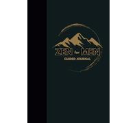 Zen for Men Guided Journal: 12-Week Beginner's Guide to Journaling for Men from Licensed Therapists