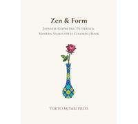 Zen & Form: Japanese Geometric Patterns & Modern Silhouettes Coloring Book