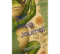 Zen Frog Journal: A Whimsical 120-Page Lined Notebook for Writing, Mindfulness & Creativity