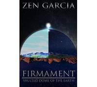 Zen Garcia Firmament: Vaulted Dome of the Earth (Tascabile)