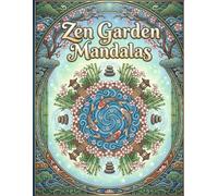 Zen Garden Mandalas: 50 Intricate Mandala Designs for Mindfulness and Creative Relaxation by MindfulColor